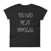 You Had Me At Mimosas Women's T-Shirt