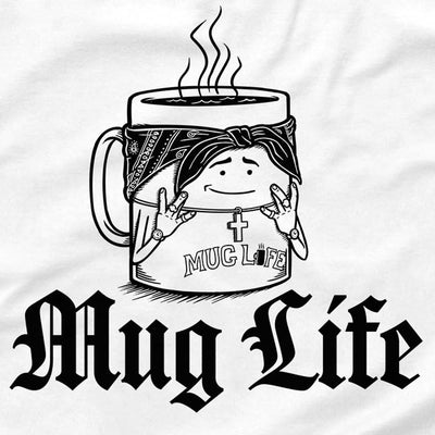 Mug Life - Coffee T-Shirt