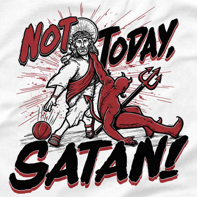 Not Today Satan T-Shirt