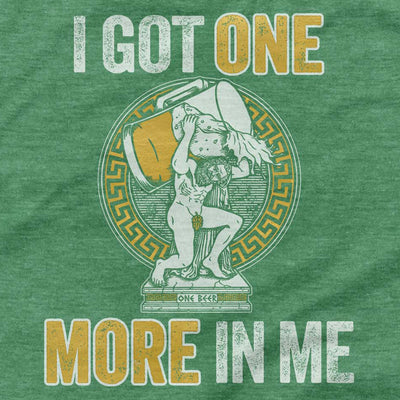 One More In Me T-Shirt - St. Patrick's Day Edition