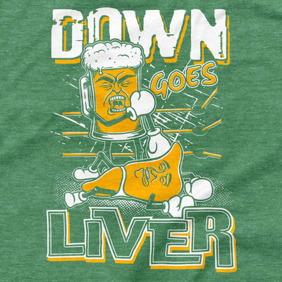 Down Goes Liver T-Shirt - St. Patrick's Day Edition