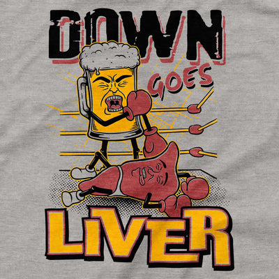 Down Goes Liver T-Shirt