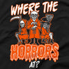Where The Horrors At T-Shirt