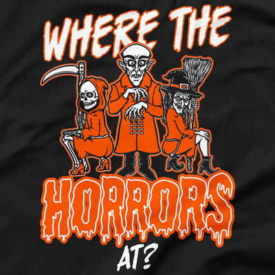 Where The Horrors At T-Shirt