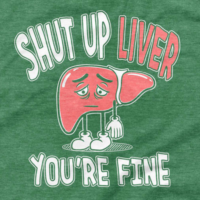 Shut Up Liver - St. Patrick's Day Edition T-Shirt