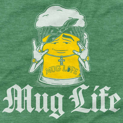 Mug Life - St. Patrick's Day Edition T-Shirt