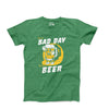 Bad Day To Be A Beer T-Shirt - *St. Patrick's Day Edition*