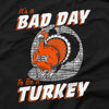 Bad Day to be a Turkey T-Shirt