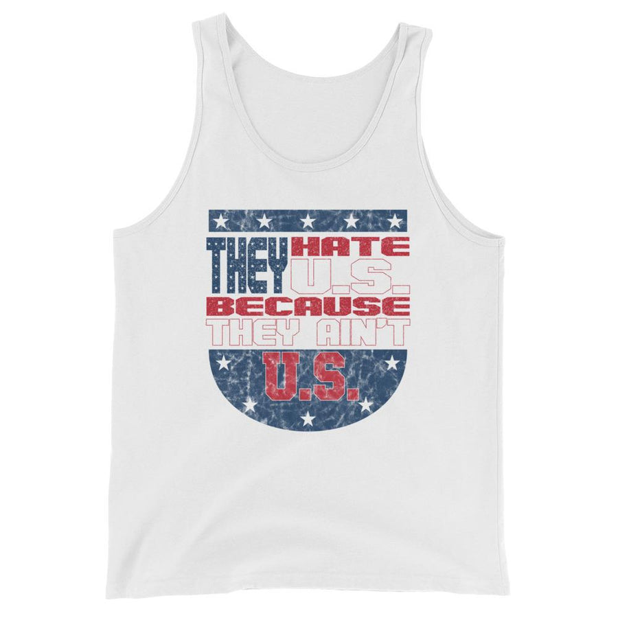Hate U.S. Cuz Ain't U.S. Tank Top