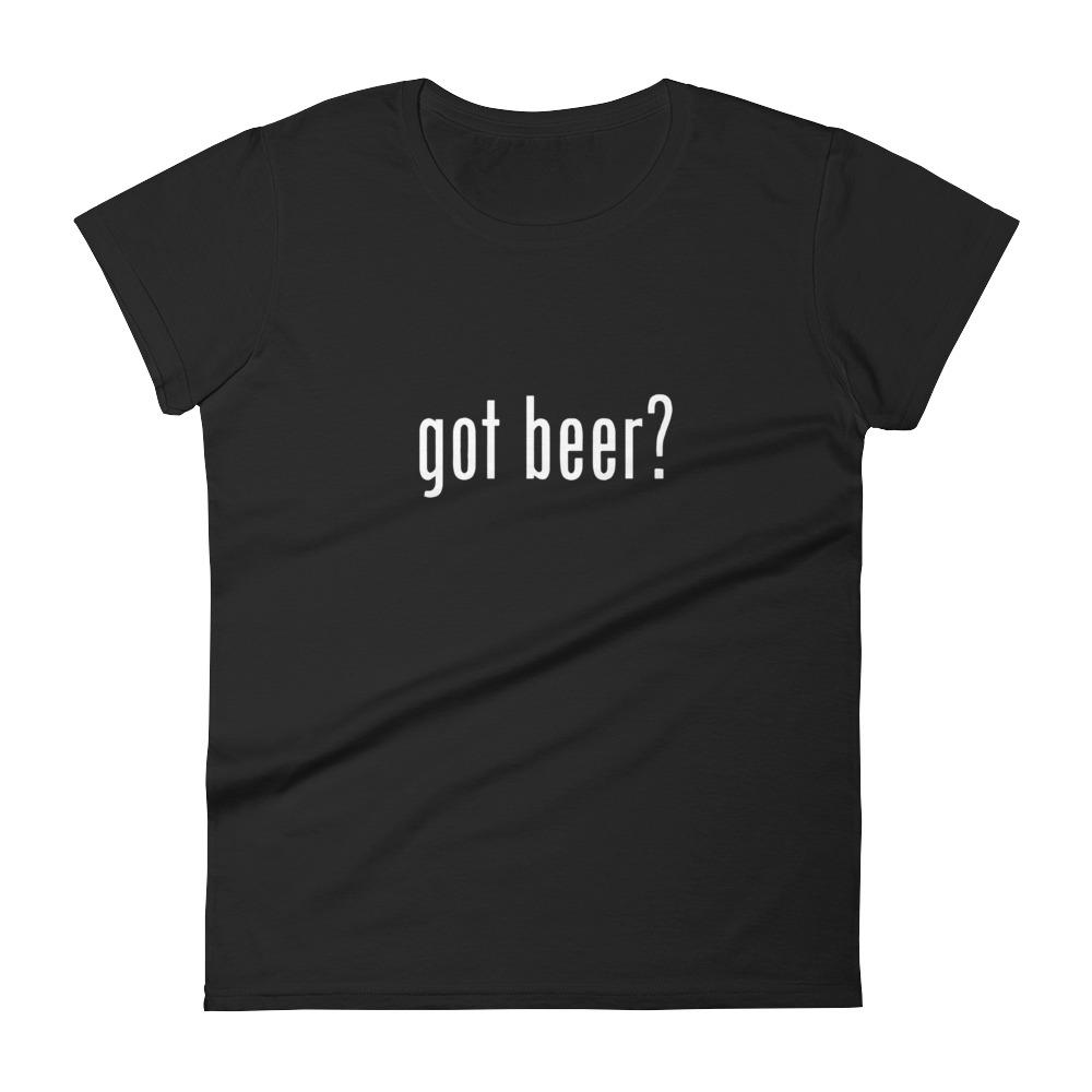 Got Beer? Women's T-Shirt